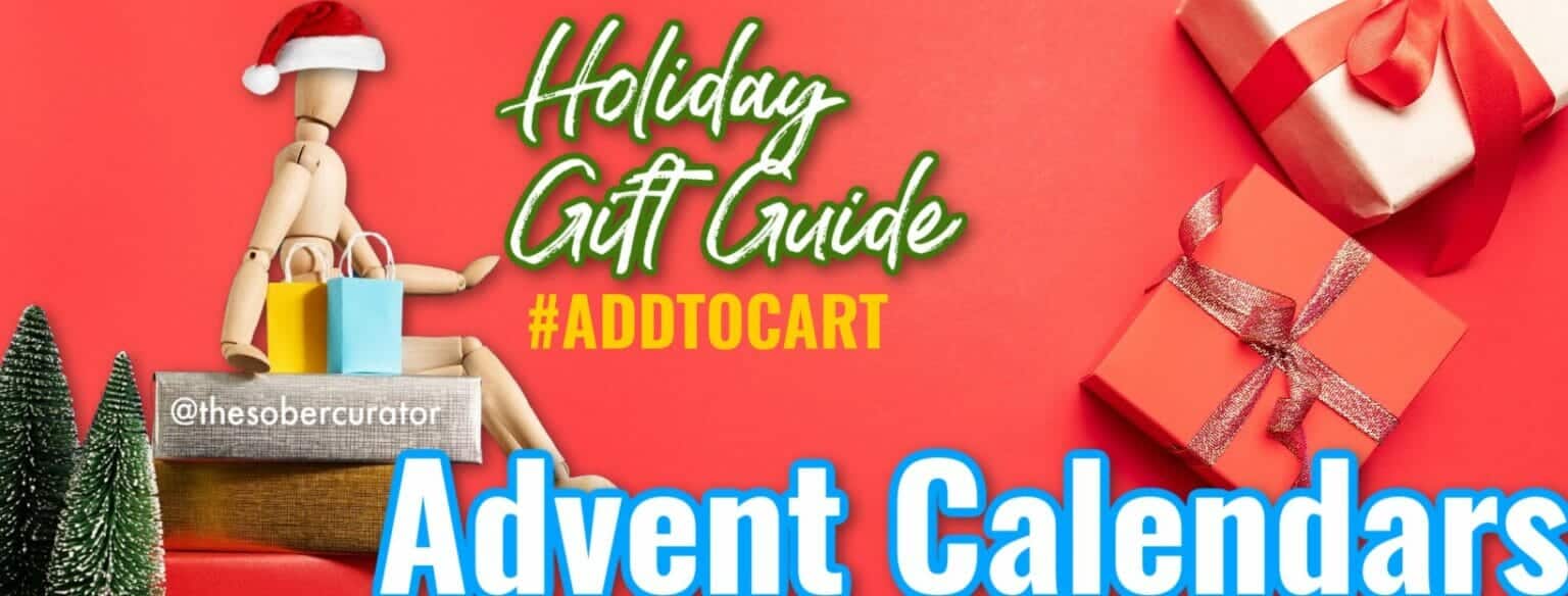 The Sober Curator's Holiday Gift Guide features 12 Advent Calendars for