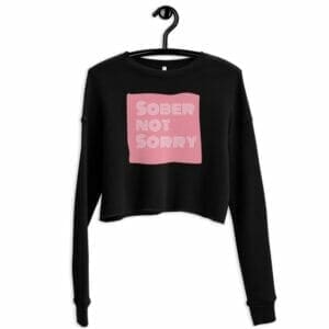 Sober Not Sorry Crop Sweatshirt