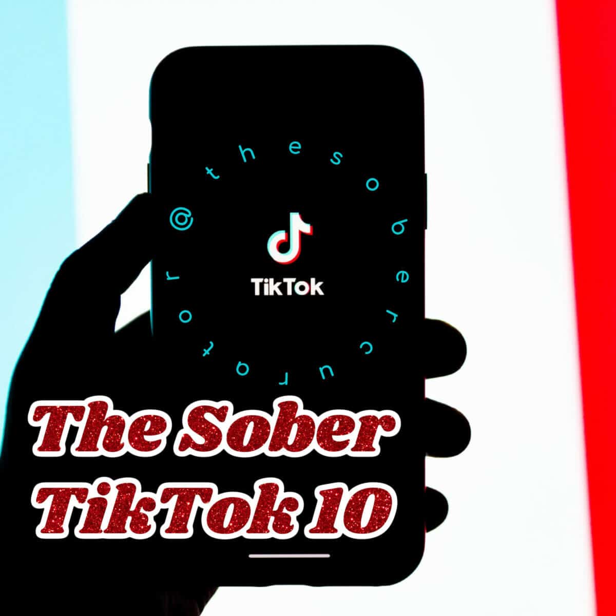 The Sober TikTok 10 1 scaled