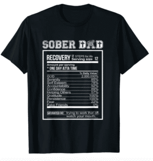 Sober Dad Recovery Nutritional Value Addiction Celebration T-Shirt