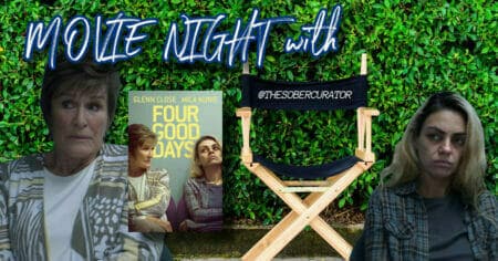 MOVIE NIGHT SOBER CURATOR Four Good Days