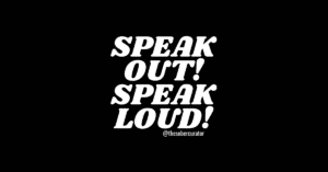 Speak Out Speak Loud