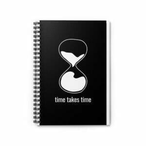 Time Takes Time Notebook