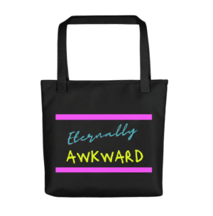 Eternally Awkward Tote Bag