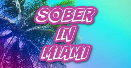 Sober in Miami