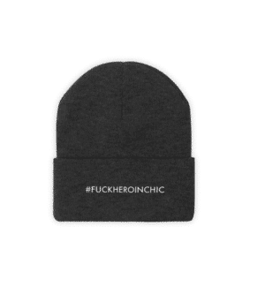 #FUCKHEROINCHIC Knit Beanie