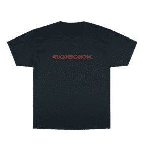 #FUCKHEROINCHIC Red Logo Champion T-Shirt