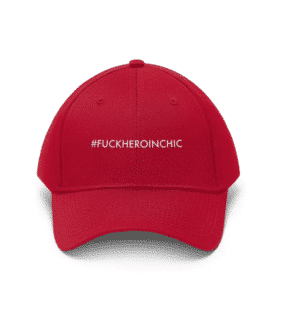 #FUCKHEROINCHIC Unisex Twill Hat