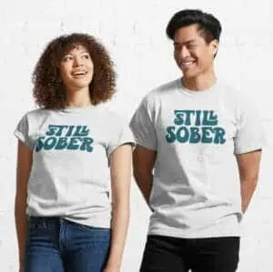 Still Sober T-Shirts