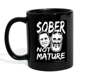 Sober Not Mature Mug