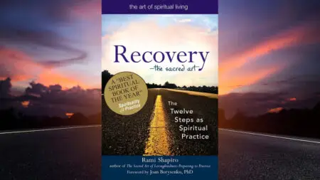 Recovery - The Sacred Art: The Twelve Steps as Spiritual Practice by Rami Shapiro