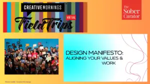 CreativeMornings FieldTrip - Design Manifesto: Aligning your values & work