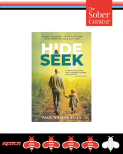 Hide & Seek - A Dad's Journey From Soulless Addiction to Sole Custody by Paul Summers Jr Quit Lit Book Review The Sober Curator