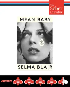 Mean Baby by Selma Blair Quit Lit Book Review The Sober Curator