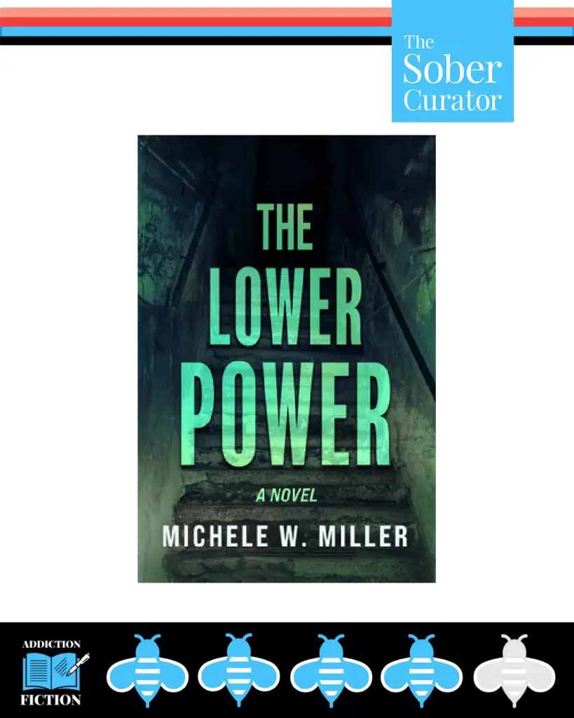 The Lower Power by Michele W Miller The Sober Curator Library Addiction Fiction Book Review