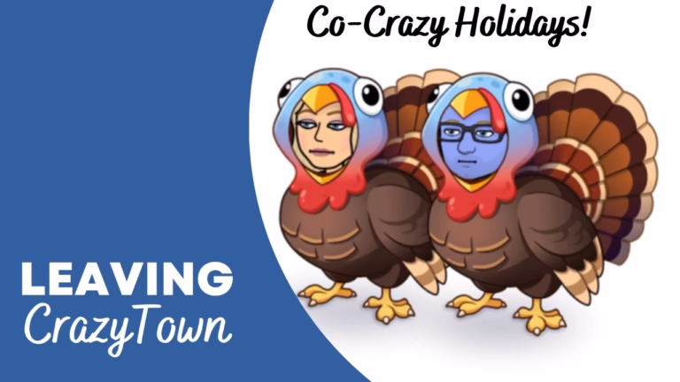 Leaving CrazyTown: Are You Having a Co-Crazy Thanksgiving? Leaving CrazyTown with Finn and Sarah