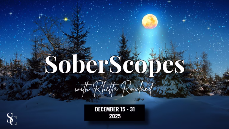 SoberScopes: Closing 2025, Preparing for Launch | Dec 15- 31 SoberScopes_ The Horoscope for Sober Souls _ December 15 - 30