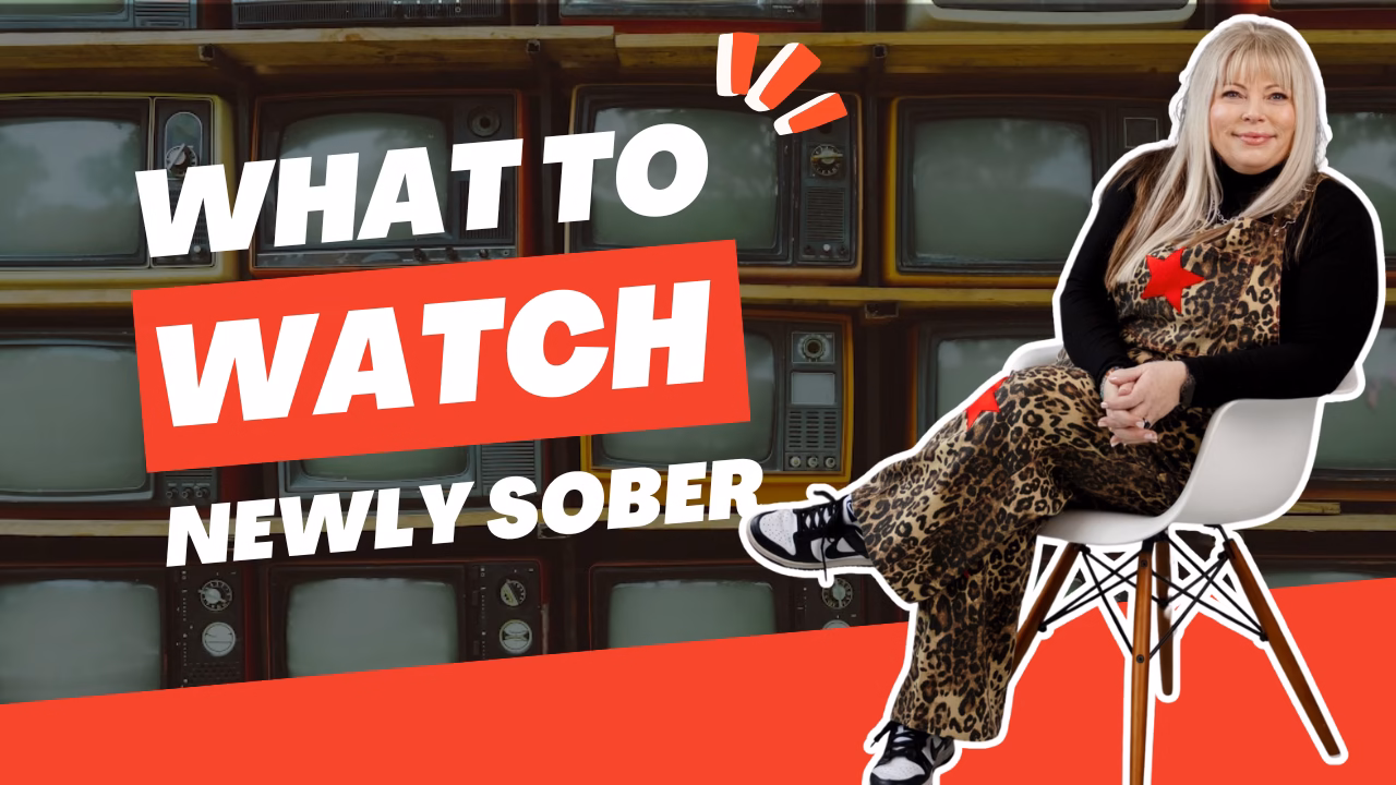 What to watch newly sober